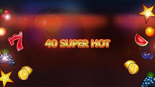 40 Super Hot slot